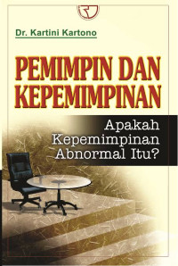Image of Pemimpin dan kepemimpinan : apakah kepemimpinan abnormal itu?