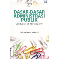 Image of Dasar-dasar administrasi publik : dari klasik ke kontemporer