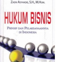 Image of Hukum bisnis : prinsip dan pelaksanaannya di Indonesia