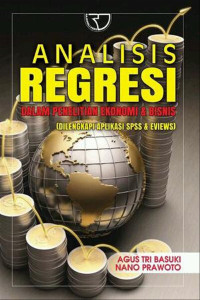 Image of Analisis regresi : dalam penelitian ekonomi & bisnis