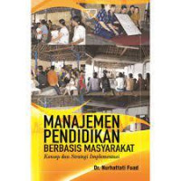 Image of Manajemen pendidikan berbasis masyarakat : konsep dan strategi implementasi