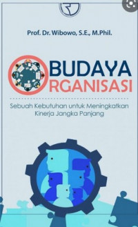 Image of Budaya Organisasi, Sebuah Kebutuhan Untuk Meningkatkan Kinerja Jangka panjang.