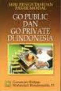 Image of Go publik dan go private di indonsia : seri pengetahuan pasar modal