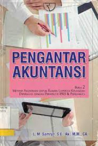 Image of Pengantar akuntansi : metode akuntansi untuk elemen laporan keuangan diperkaya dengan perspektif IFRS & perbankan