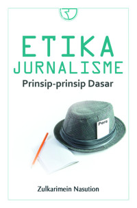 Image of Etika jurnalisme : prisip-prinsip dasar